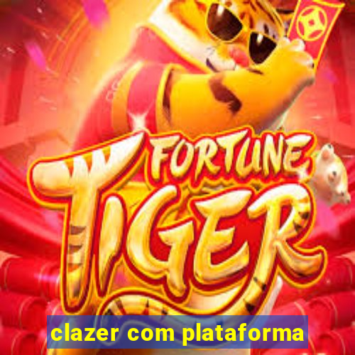 clazer com plataforma